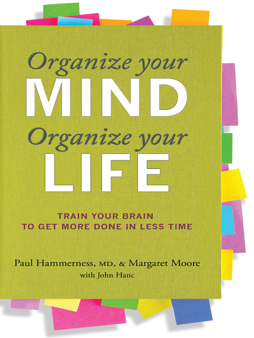 Title details for Organize Your Mind, Organize Your Life by Harvard Health Publications - Wait list